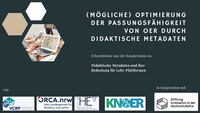 (Mögliche) Optimierung der Passungsfähigkeit von OER durch didaktische Metadaten